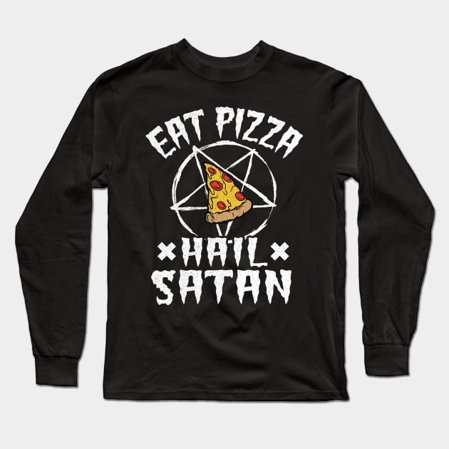 Eat Pizza Hail Satan Goth Funny Death Metal Long Sleeve T-Shirt by Kuehni